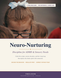 Neuro-Nurturing: Discipline for ADHD & Sensory Needs