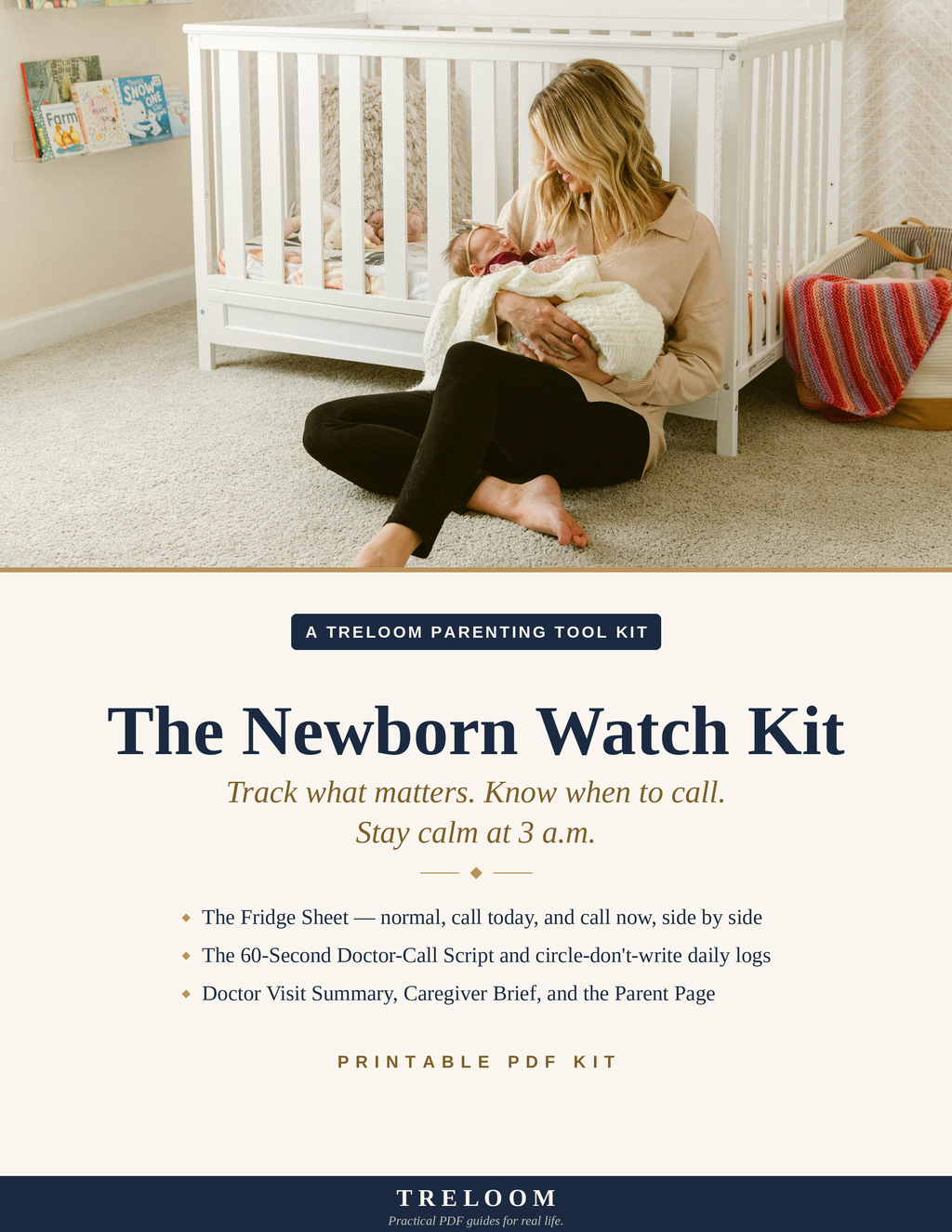 The Newborn Watch Kit — Treloom printable PDF kit cover: mother cradling her newborn on the nursery floor beside the crib, with the fridge sheet, 60-second doctor-call script, and circle-don't-write daily logs